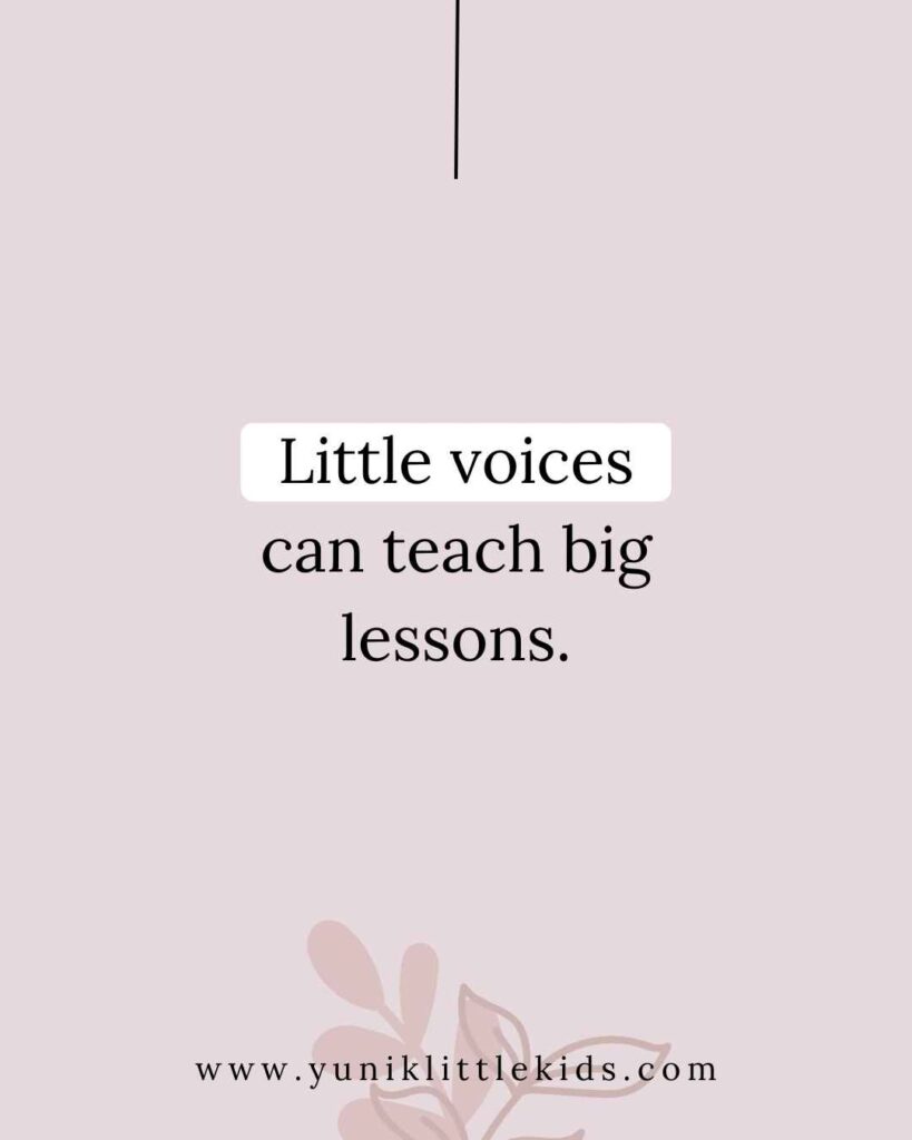 Little voices can teach big lessons.